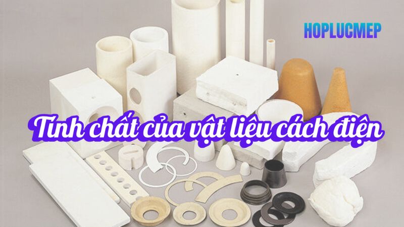 tinh-chat-cua-vat-lieu-cach-dien